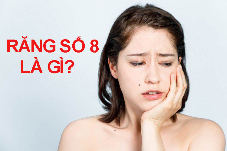 Răng số 8 Răng số 8
